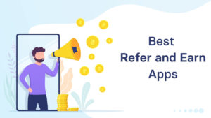 Best Refer and Earn Apps