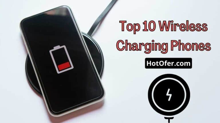 Top 10 Wireless Charging Phones