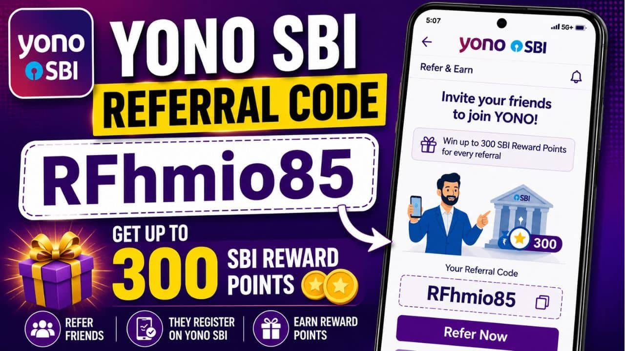 YONO SBI Referral Code (RFhmio85)